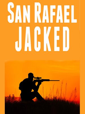 cover image of San Rafael Jacked